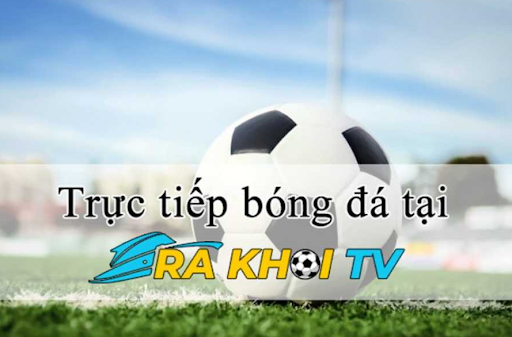 Rakhoi TV: Trang phát sóng bóng đá đáng chọn 2023